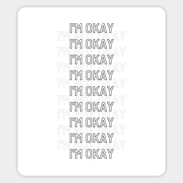 I'm Okay (I'm Not Okay) Sticker by deklinlee